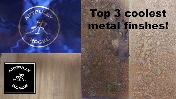 Top 3 Coolest Metal Finishes!