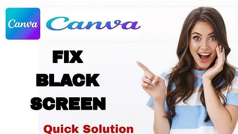 How To Fix And Solve Black Screen On Canva App | Easy Fix