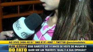 Entrevista Com O Garoto Travesti De 14 Anos 03 Entrevista Com O Garoto Travesti De 14 Anos 03
