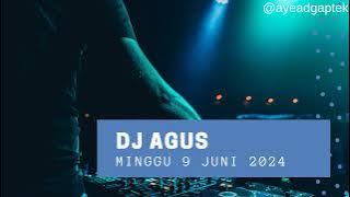 DJ AGUS TERBARU MINGGU 9 JUNI 2024 ATHENA BANJARMASIN FULL BASS KENCANG