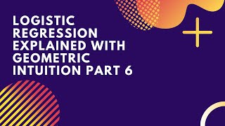 Logistic Regression | Logistic Regression In-depth Intuition Part 6 | Machine Learning Algorithms