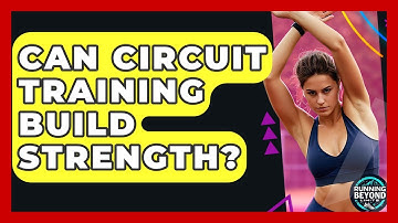 Can Circuit Training Build Strength? - Running Beyond Limits