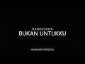 Karaoke hanindhiya bukan untukku