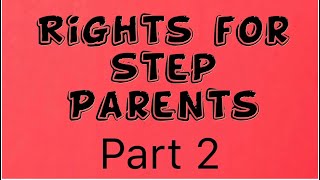 Rights of Step Parents - Part 2