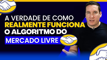 COMO REALMENTE FUNCIONA O ALGORITMO DO MERCADO LIVRE!