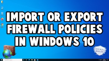 How to Export or Import Firewall Policy in Windows 10