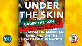 Under the Skin: Racism, Inequality, and the Health of a Nation | After the Monuments podcast
