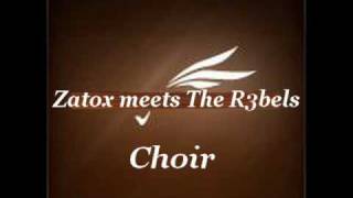 Zatox meets The R3bels - Choir