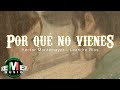 Héctor Montemayor - Leandro Ríos - Por Qué No Vienes (Video Oficial)