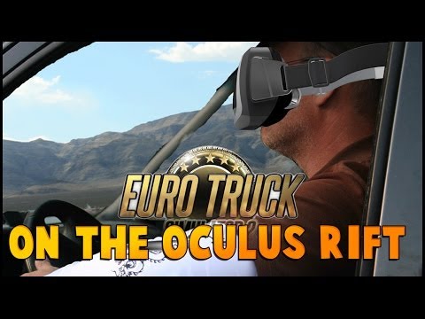 Видео: Oculus Rift плюс Euro Truck Simulator 2 се равнява на реалния следващ ген