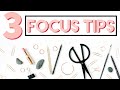 3 Tips to Help You Focus Better