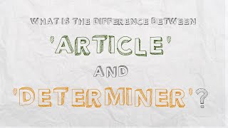 What is the difference between article and determiner?