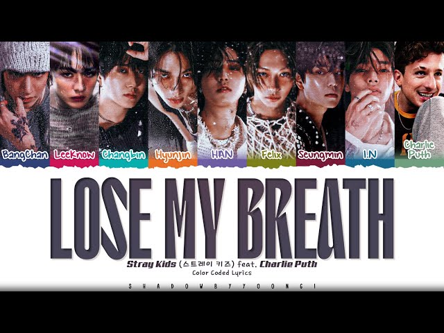 Stray Kids 'Lose My Breath (feat. Charlie Puth)' Lyrics [Color Coded_Eng] | ShadowByYoongi class=
