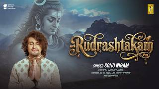 The Divine Hymn of Lord Shiva (Rudrashtakam) in the Melodious Voice of #SonuNigam for the Holy Mo...