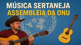 Música Sertaneja Inspirada na Assembleia da ONU | Modão de Viola com História Sertaneja