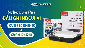 [Dahua] Giới Thiệu  Đầu Ghi XVR AI   XVR5104C I3 & XVR5108HS I3  Của Dahua DSS