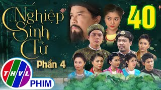 PHIM BỘ CỔ TRANG VIỆT NAM MỚI HAY NHẤT 2022 | NGHIỆP SINH TỬ - PHẦN 4 | TẬP 40 | GIA ĐÌNH HỌ TRỊNH