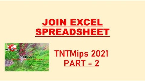 HOW TO JOIN EXCEL SPREADSHEET WITH TNTMIPS 2021?