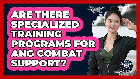 Are There Specialized Training Programs For ANG Combat Support? - Air Guard Commanders