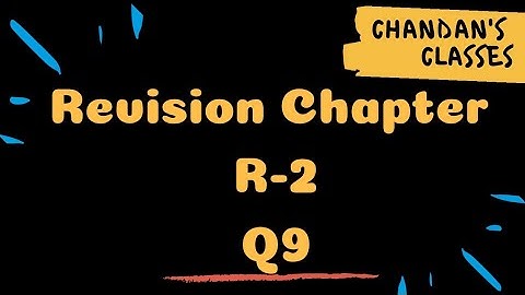 Revision Chapter || R-2 || Q9 || Maths || Class 10 || Assam Board
