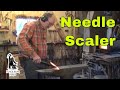 Needle Scaler - tool of the day