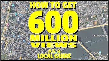 How To Get Over 600 Million Views as a Google Local Guide!  Full Video #localguide
