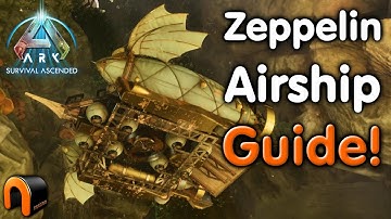 Ark ZEPLIN AIRSHIP GUIDE!