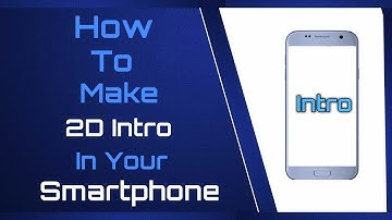 How To Make 2D Intros On Smartphone For Free !  ( Android / iOS ) [ MY TECH ]
