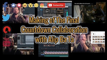 The Making Of The Final Countdown (Alip Ba Ta & Dave Does Collaboration)