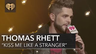 Thomas Rhett 34 Kiss Me Like A Stranger 34 Thomas Rhett 34 Kiss Me Like A Stranger 34