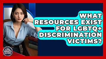 What Resources Exist For LGBTQ+ Discrimination Victims? - Your Civil Rights Guide