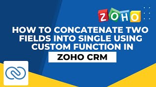 Famous How To Concatenate Two Fields Into Single Using Custom Function In Zoho CRM Profile