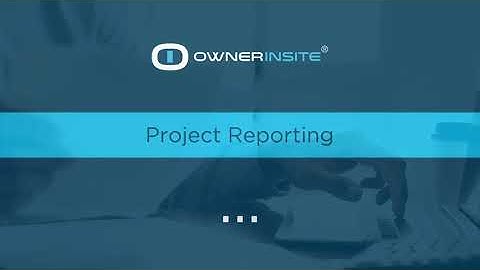 Construction Project Reporting Intro Video - Owner Insite