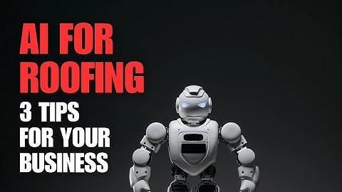 How to Use AI in your Roofing Business