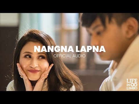 NANGNA LAPNA  A LIFE IN LIMBO ORIGINAL  OFFICIAL AUDIO  LYRICS