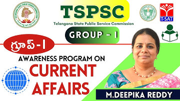 TSPSC : Group - 1 | Awareness on Group - I  : Current Affairs | by M. Deepika Reddy