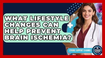 What Lifestyle Changes Can Help Prevent Brain Ischemia? - Stroke Support Channel