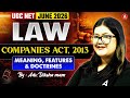 UGC NET Law | UGC NET Law Companies Act, 2013 Meaning, Features And Doctrines By Adv. Diksha Mam