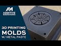 3d printing molds with metal paste the mantle process explained