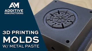 3D Printing Molds With Metal Paste: The Mantle Process Explained