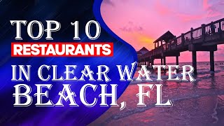 Top Ten Restaurants In Clearwater Beach, Florida, 2023