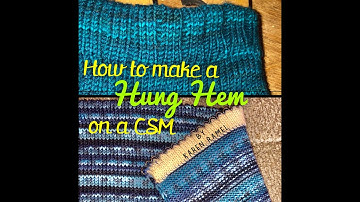 CSM: How to make a Hung Hem on a CSM