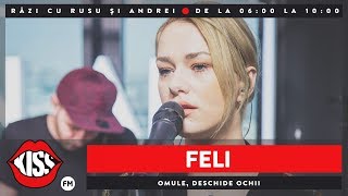 Feli - Omule, deschide ochii (LIVE @ Kiss FM)