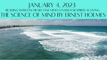 January 4, 2023 The Science of Mind by Ernest Holmes