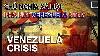Chủ Nghĩa Xã Hội Phá Nát Venezuela Như Thế Nào???