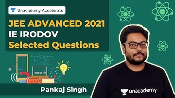 Advanced Problems 2021 IE IRODOV (Part 2) | Pankaj Singh | Accelerate