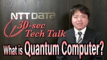30-Sec Tech Talk ～ What is Quantum Computer?