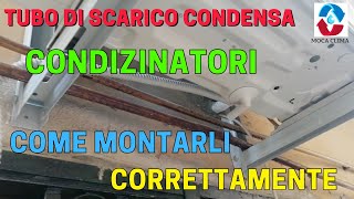 Come sistemare i tubi di condensa scarico condizionatore e perche