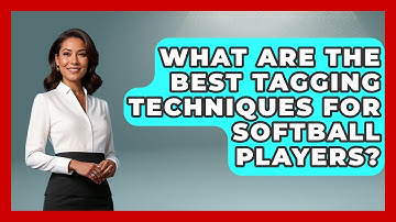 What Are The Best Tagging Techniques For Softball Players? - Softball Basics and Beyond
