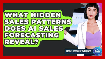 What Hidden Sales Patterns Does AI Sales Forecasting Reveal? - AI SaaS Software Explained